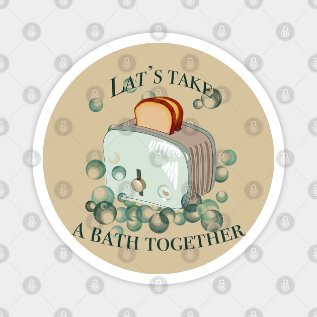 Retro inscription "Let's take a bath together" Magnet by shikita_a